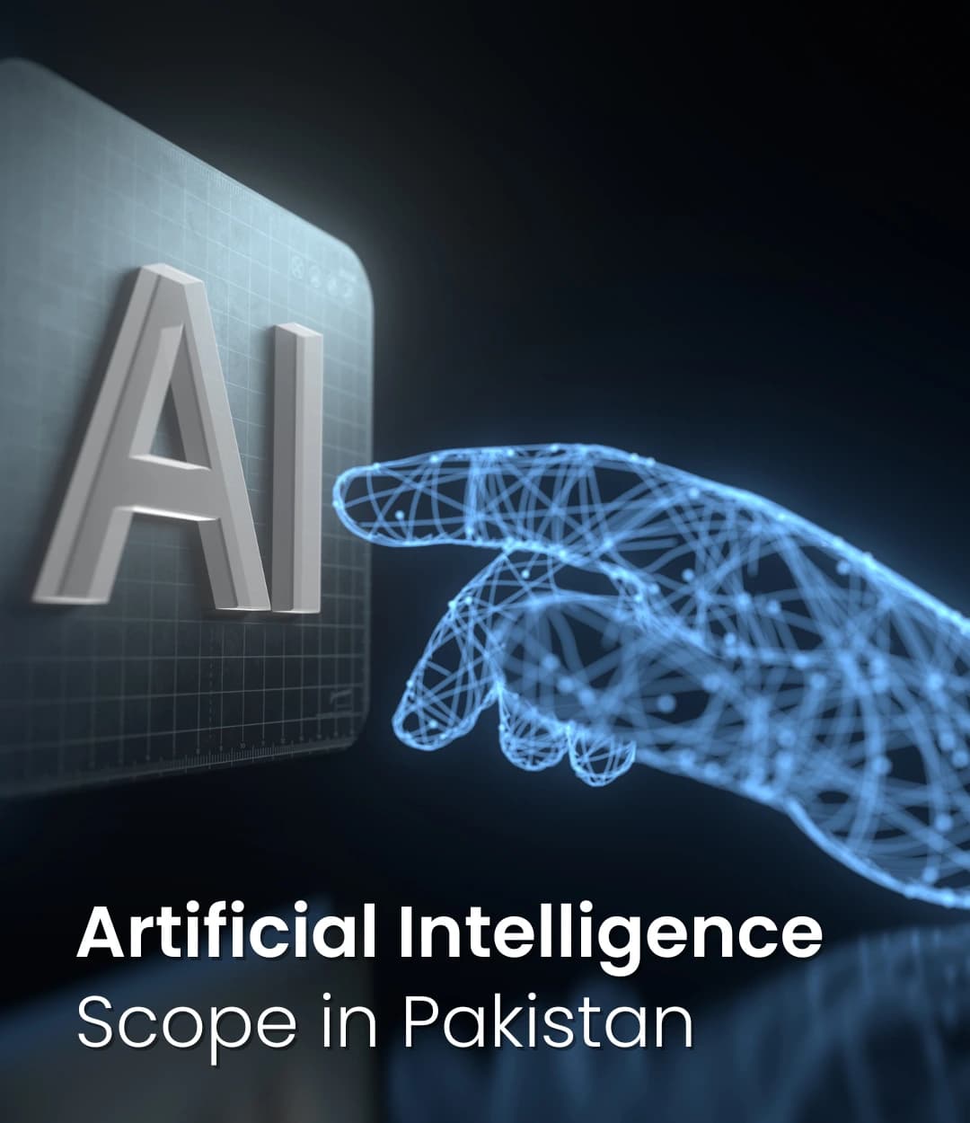 Artificial Intelligence Scope in Pakistan – What to Expect Next?