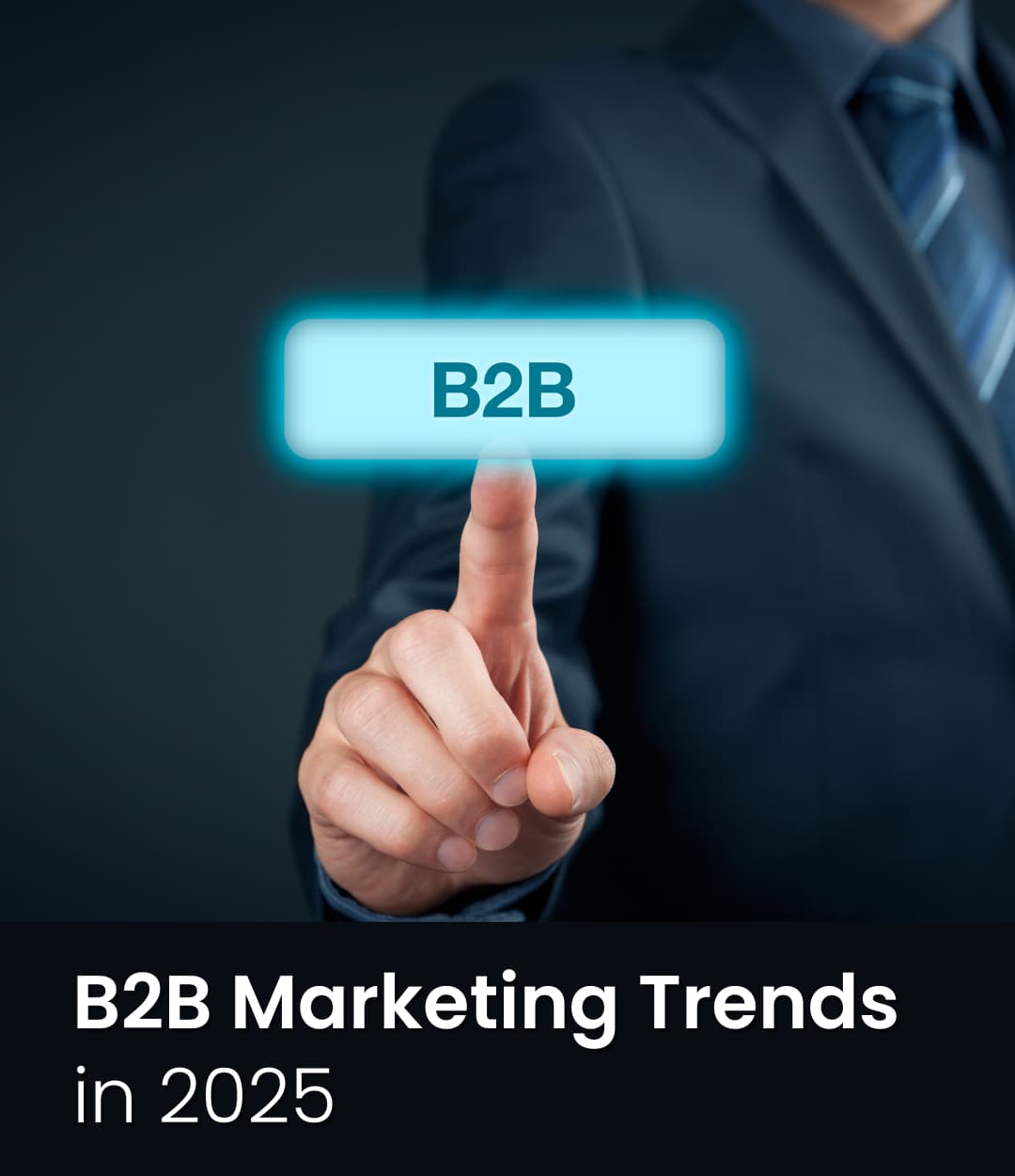 B2B Marketing Trends in 2025 – How to Get More with Spending Less?